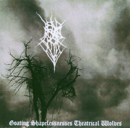 Dead Raven Choir : Goating Shapelessnesses Theatrical Wolves